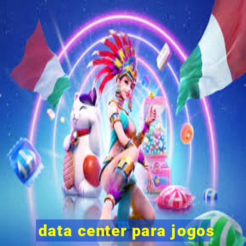 data center para jogos